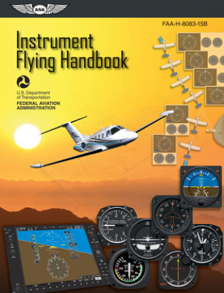 Kniha Instrument Flying Handbook: ASA FAA-H-8083-15B Federal Aviation Administration (FAA)