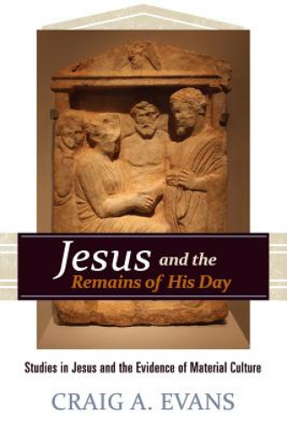 Kniha Jesus and the Remains of His Day Craig A. Evans
