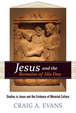 Buch Jesus and the Remains of His Day Craig A. Evans