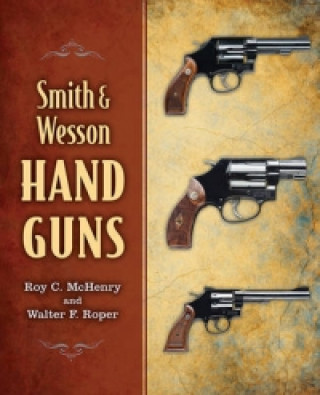 Книга Smith & Wesson Hand Guns Roy C McHenry