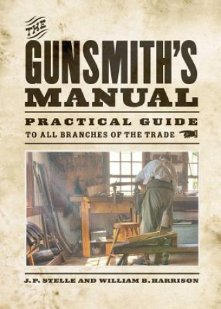 Carte Gunsmith's Manual J P Stelle