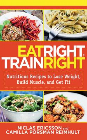 Kniha Eat Right, Train Right Niclas Ericsson