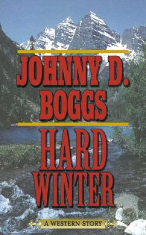 Könyv Hard Winter Johnny D Boggs