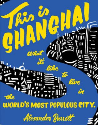 Knjiga This Is Shanghai Alexander Barrett