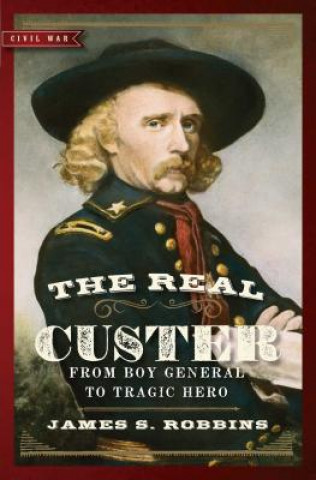 Könyv Real Custer James S. Robbins