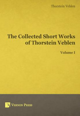 Książka Collected Short Works of Thorstein Veblen Thornstein Veblen