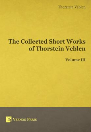 Carte Collected Short Works of Thorstein Veblen Thornstein Veblen