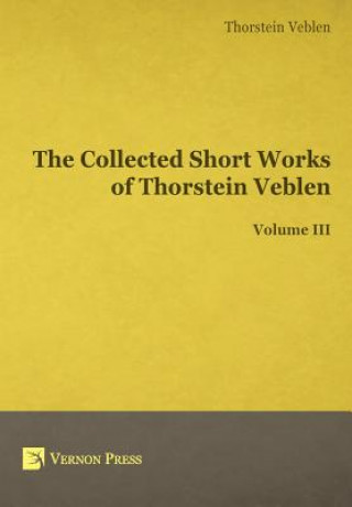 Book Collected Short Works of Thorstein Veblen Thornstein Veblen