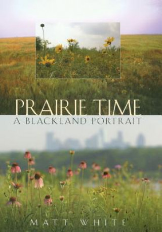 Könyv Prairie Time Matt White