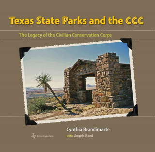 Knjiga Texas State Parks and the CCC Cynthia A. Brandimarte