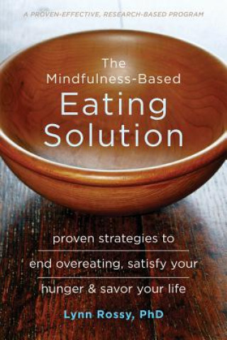 Kniha Mindfulness-Based Eating Solution Lynn Rossy