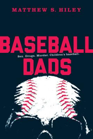 Livre Baseball Dads Matthew Hiley