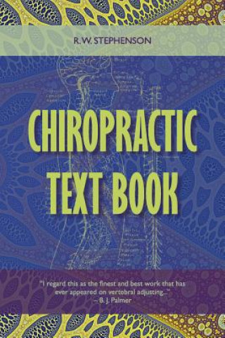 Carte Chiropractic Text Book R W Stephenson