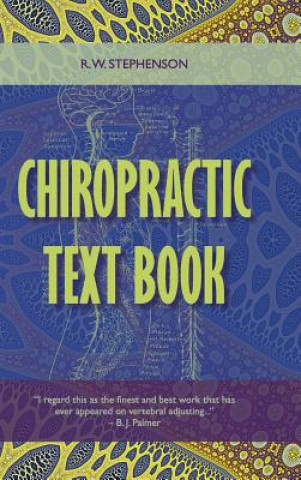 Carte Chiropractic Text Book R W Stephenson