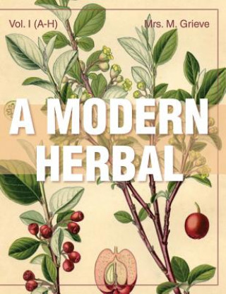 Kniha Modern Herbal (Volume 1, A-H) Margaret Grieve