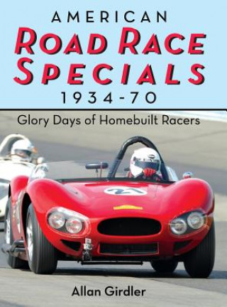 Knjiga American Road Race Specials, 1934-70 Allan Girdler