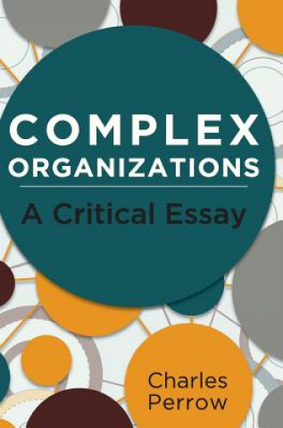 Carte Complex Organizations Professor Charles Perrow