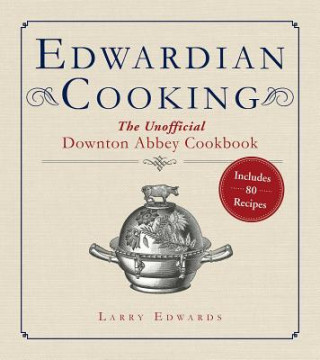 Kniha Edwardian Cooking Larry Edwards