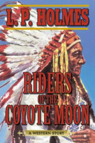 Kniha Riders of the Coyote Moon L. P. Holmes