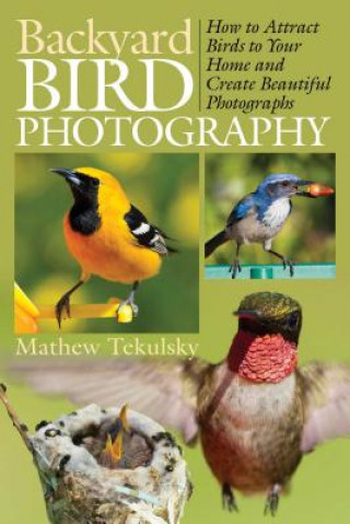 Könyv Backyard Bird Photography Mathew Tekulsky