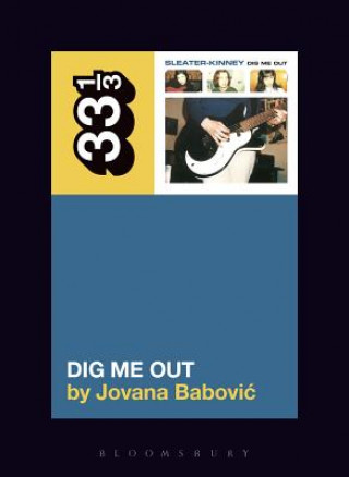 Książka Sleater-Kinney's Dig Me Out Jovana Babovic
