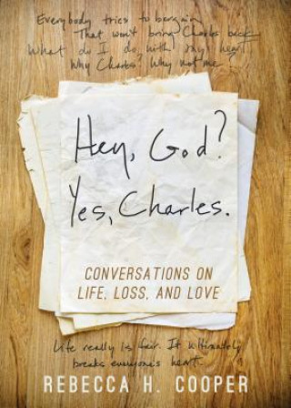 Kniha Hey, God? Yes, Charles. REBECCAH. COOPER
