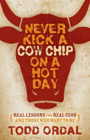 Book Never Kick a Cow Chip on a Hot Day TODD ORDAL