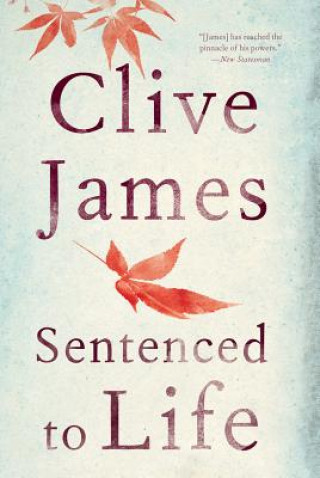 Книга Sentenced to Life - Poems Clive James