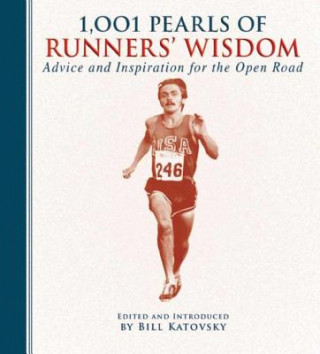 Könyv 1,001 Pearls of Runners' Wisdom Bill Katovsky