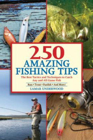 Книга 250 Amazing Fishing Tips Lamar Underwood