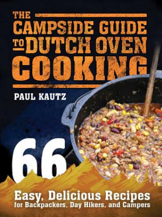 Könyv Campside Guide to Dutch Oven Cooking Paul Kautz