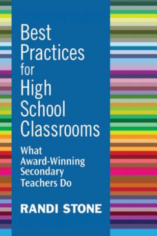 Kniha Best Practices for High School Classrooms Randi B. Stone