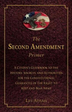 Kniha Second Amendment Primer Les Adams