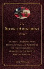 Könyv Second Amendment Primer Les Adams