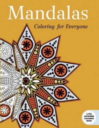 Kniha Mandalas: Coloring for Everyone Skyhorse Publishing