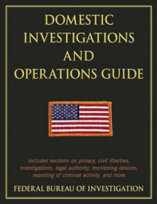 Book Domestic Investigations and Operations Guide Federal Bureau of Investigation Federal Bureau of Investigation