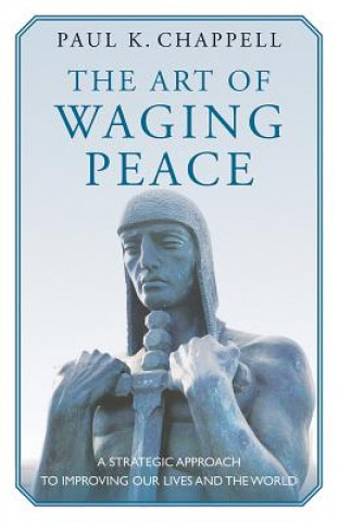 Buch Art of Waging Peace Paul K. Chappell