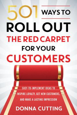 Libro 501 Ways to Roll out the Red Carpet for Your Customers Donna Cutting