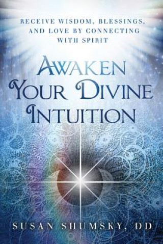 Kniha Awaken Your Divine Intuition Susan G. Shumsky