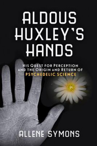 Könyv Aldous Huxley's Hands Allene Symons