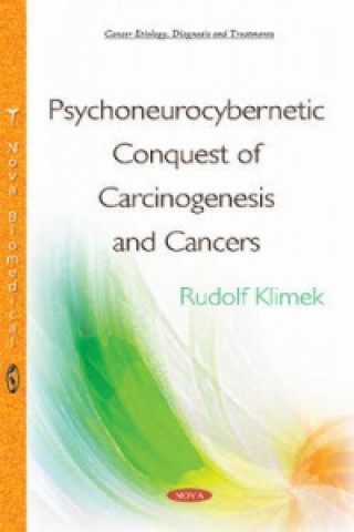 Könyv Psychoneurocybernetic Conquest of Carcinogenesis & Cancers 