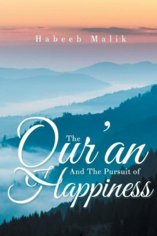 Könyv Qur'an and the Pursuit of Happiness MALIK