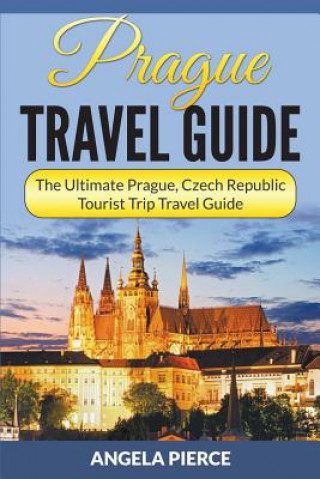 Kniha Prague Travel Guide Angela Pierce