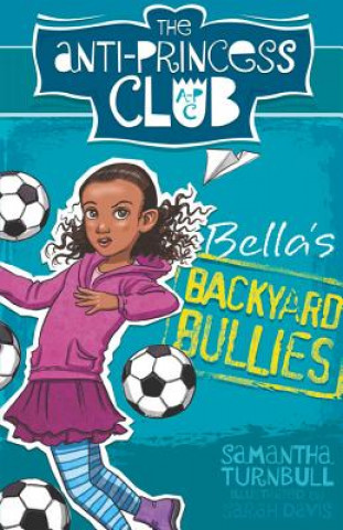 Buch Bella's Backyard Bullies Samantha Turnbull