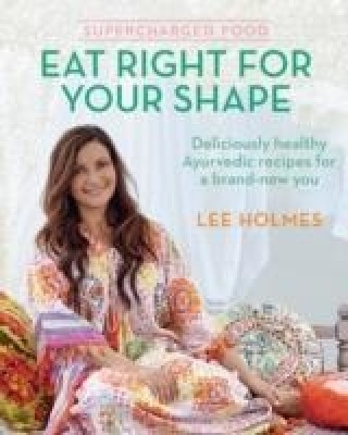 Kniha Supercharged Food: Eat Right for Your Shape HOLMES  LEE