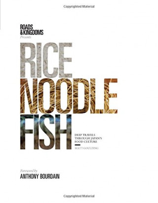 Könyv Rice, Noodle, Fish Matt Goulding