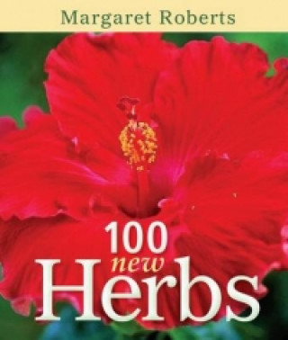 Kniha 100 New Herbs Margaret Roberts