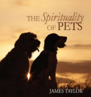 Könyv Spirituality of Pets James Taylor