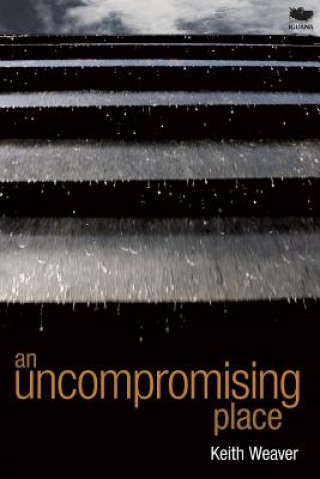 Libro Uncompromising Place KEITH WEAVER