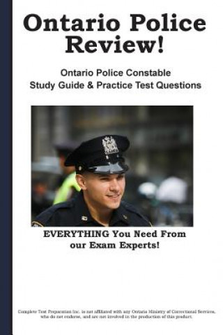 Carte Ontario Police Review! Complete Ontario Police Constable Study Guide and Practice Test Questions Complete Test Preparation Inc.